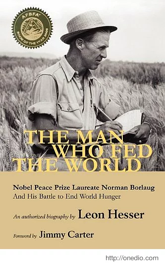 Leon Hesser - The Man Who Fed the World